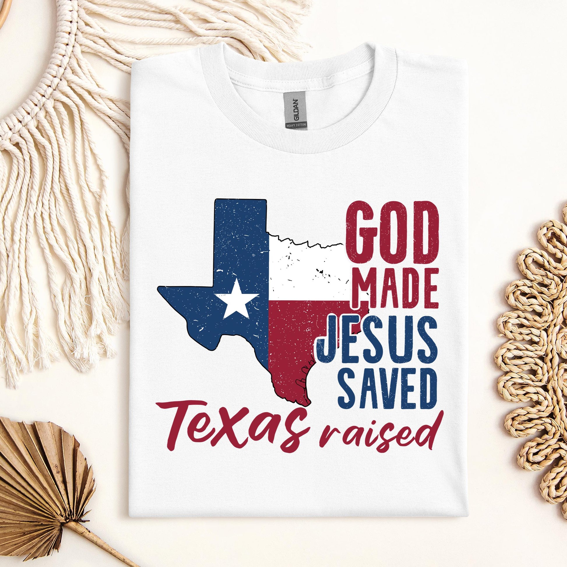 God Made Jesus Saved Texas Raised 01