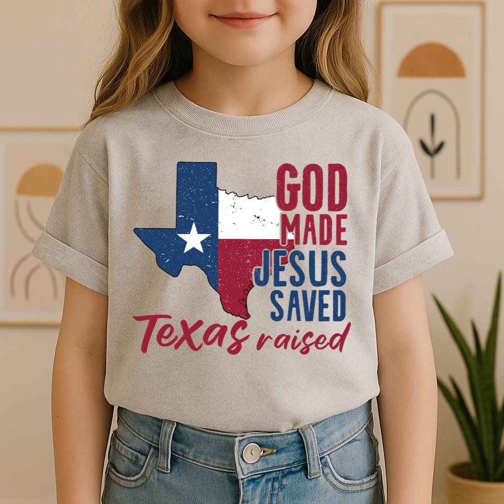 God Made Jesus Saved Texas Raised 01
