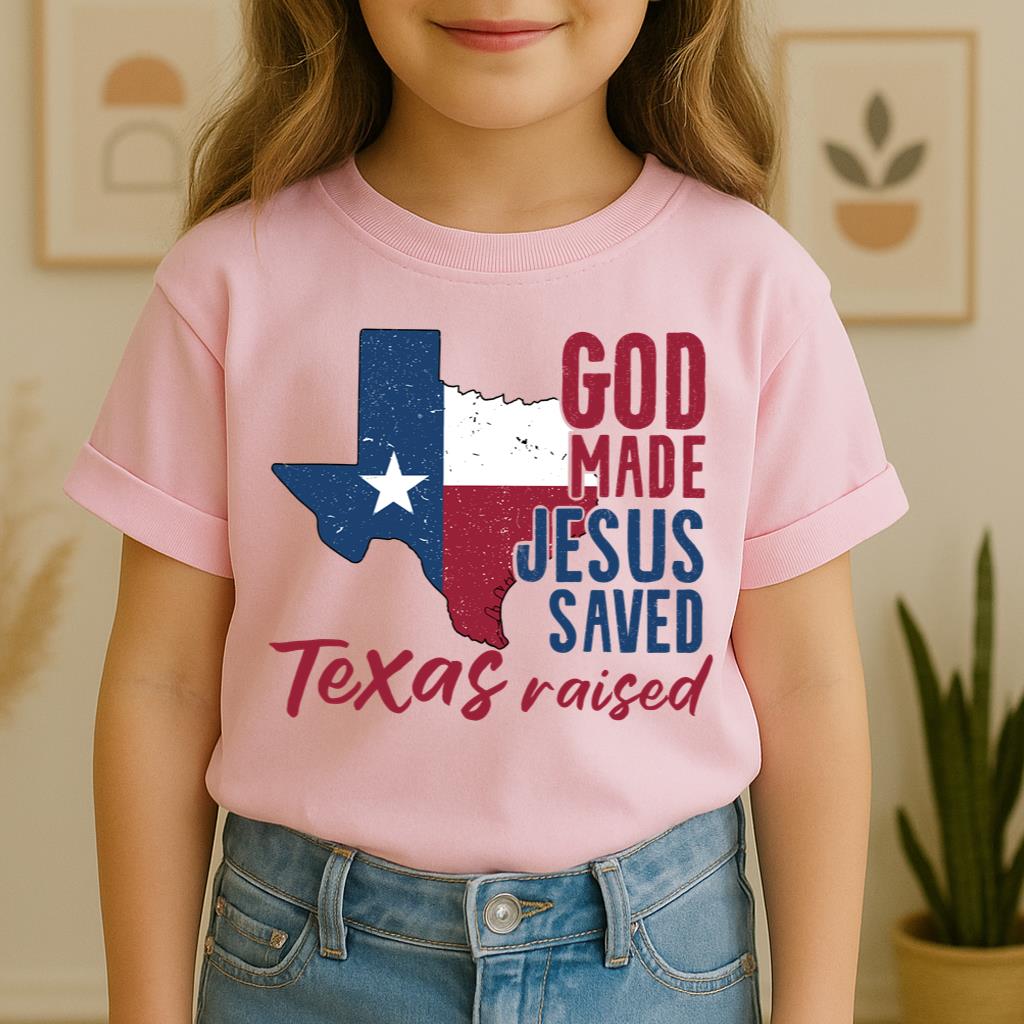 God Made Jesus Saved Texas Raised 01