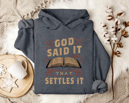 God Said It That Settles It Hoodie