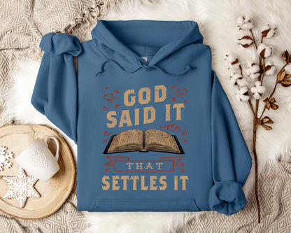 God Said It That Settles It Hoodie