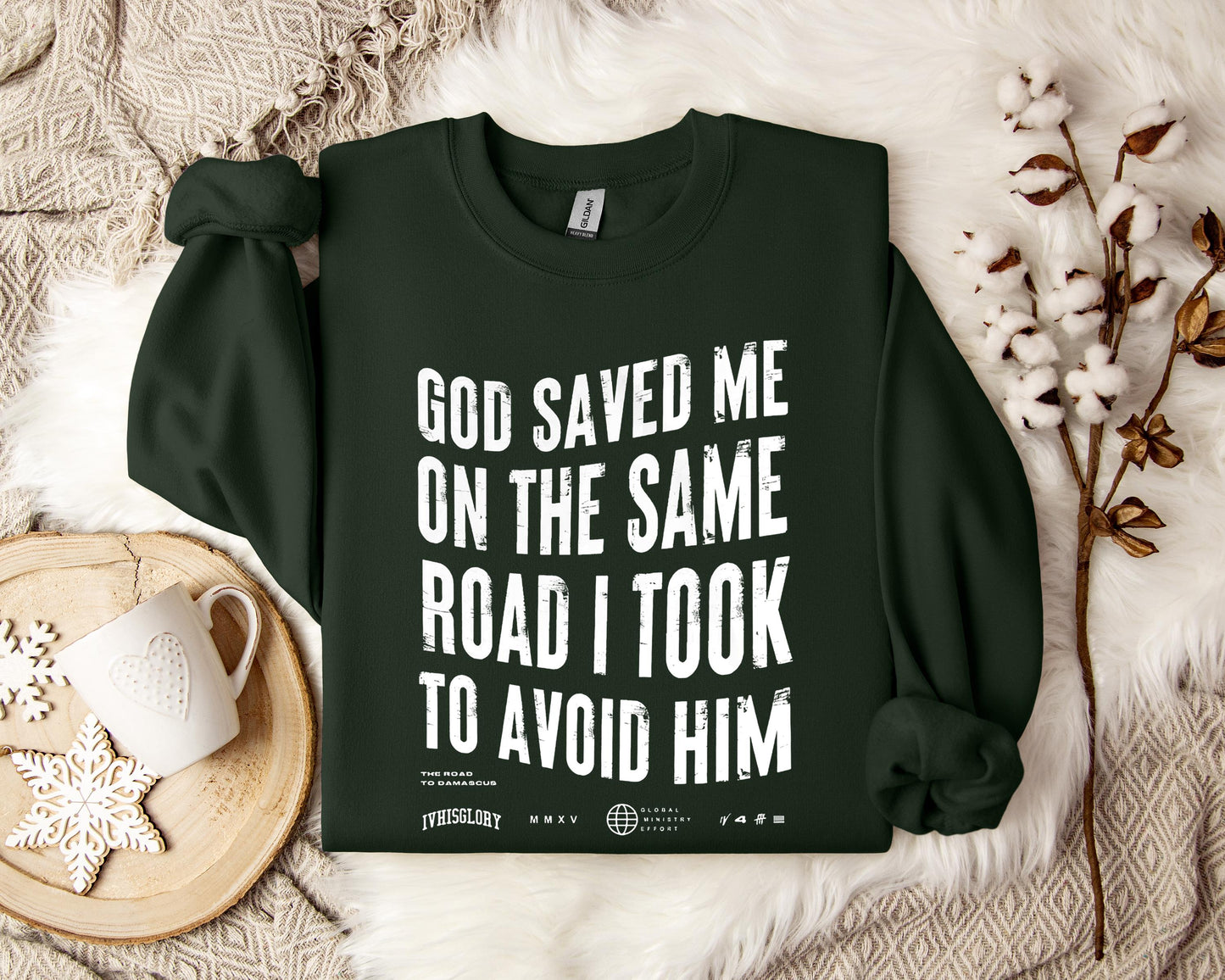 God Saved Me On The Same Road I Took To Avoid Him Sweatshirt