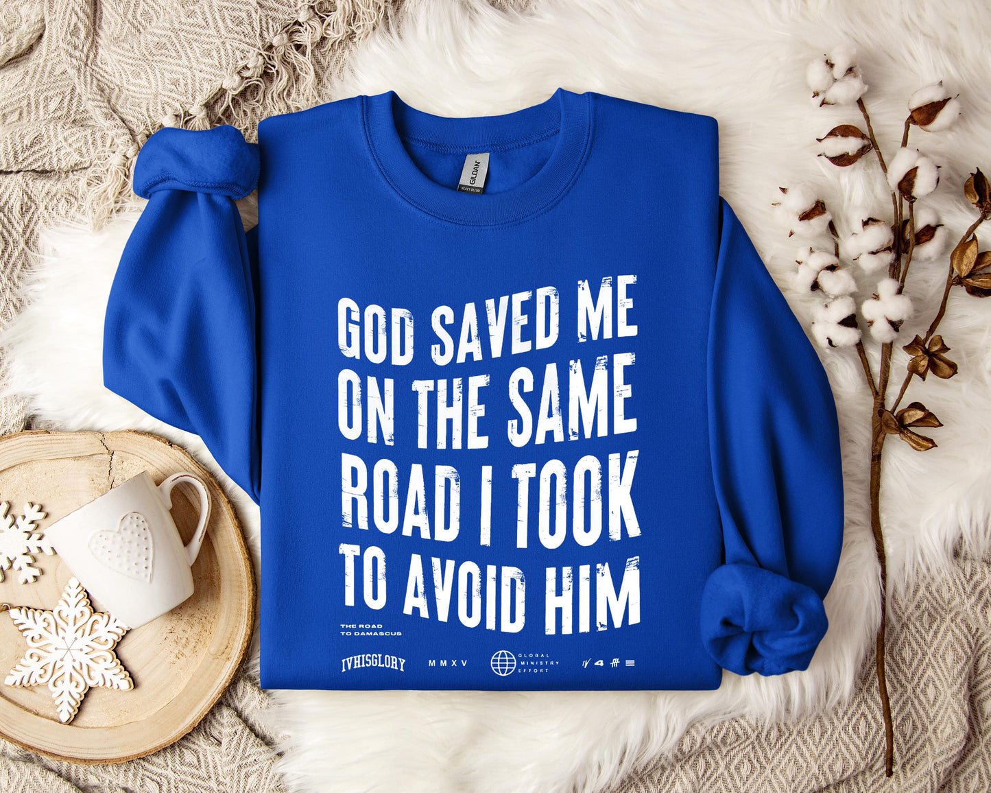 God Saved Me On The Same Road I Took To Avoid Him Sweatshirt