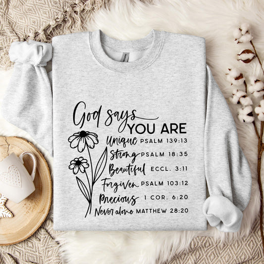 God Says You Are Sweatshirt