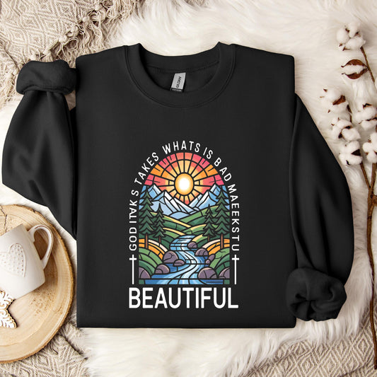 God Takes What Is Broken Makes It Beautiful 01 Sweatshirt
