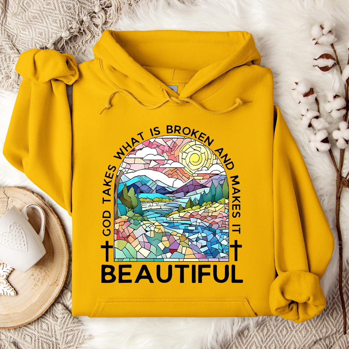 God Takes What Is Broken Makes It Beautiful 02 Hoodie