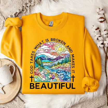 God Takes What Is Broken Makes It Beautiful 02 Sweatshirt