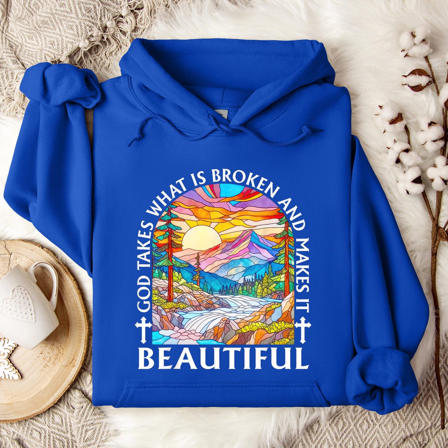 God Takes What Is Broken Makes It Beautiful 03 Hoodie