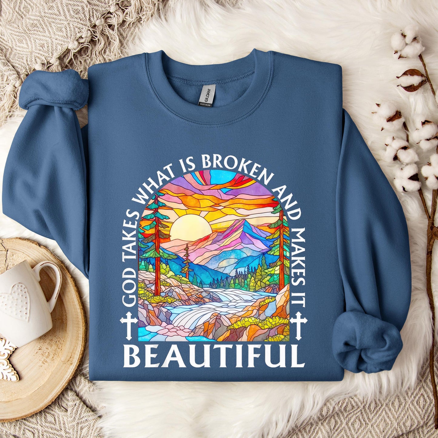 God Takes What Is Broken Makes It Beautiful 03 Sweatshirt