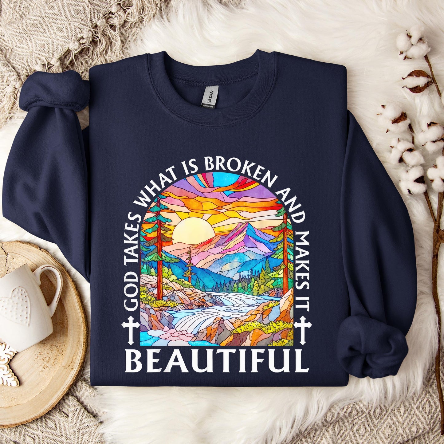 God Takes What Is Broken Makes It Beautiful 03 Sweatshirt