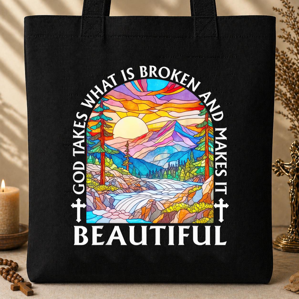 God Takes What Is Broken Makes It Beautiful 03 Tote Bag