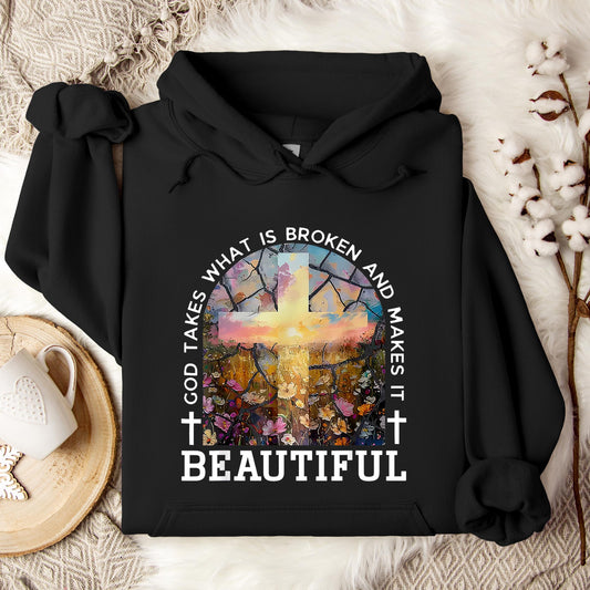 God Takes What Is Broken Makes It Beautiful 04 Hoodie