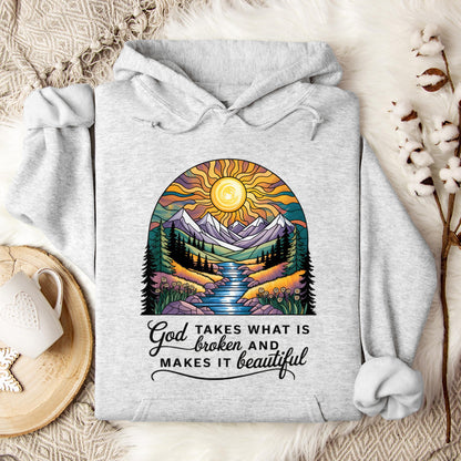 God Takes What Is Broken Makes It Beautiful 05 Hoodie
