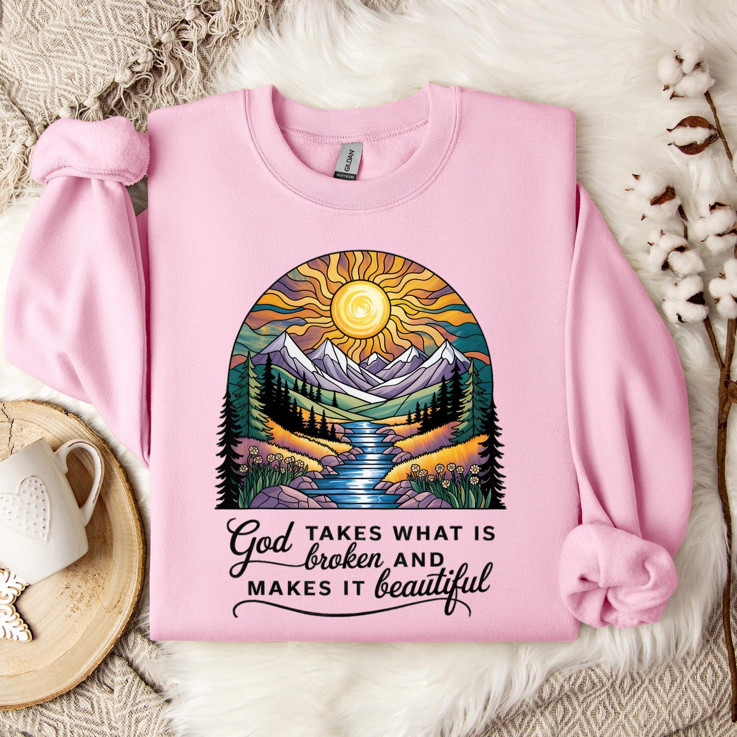 God Takes What Is Broken Makes It Beautiful 05 Sweatshirt