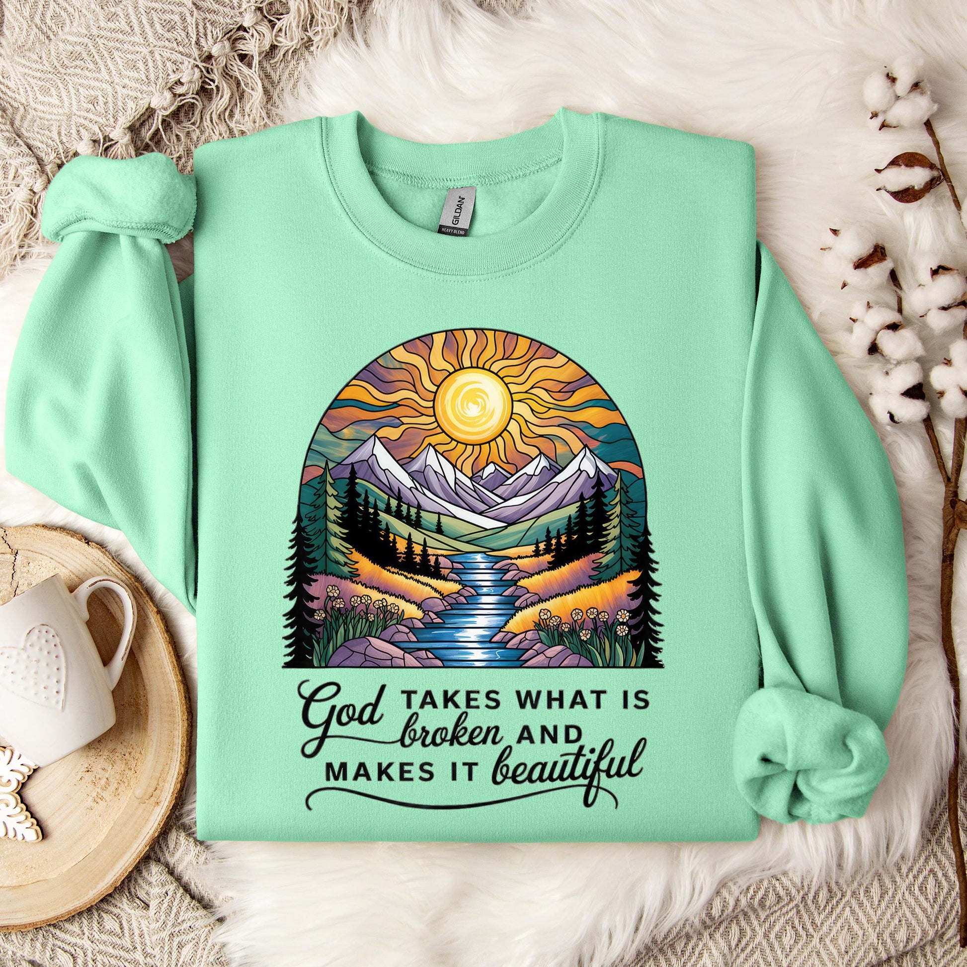 God Takes What Is Broken Makes It Beautiful 05 Sweatshirt