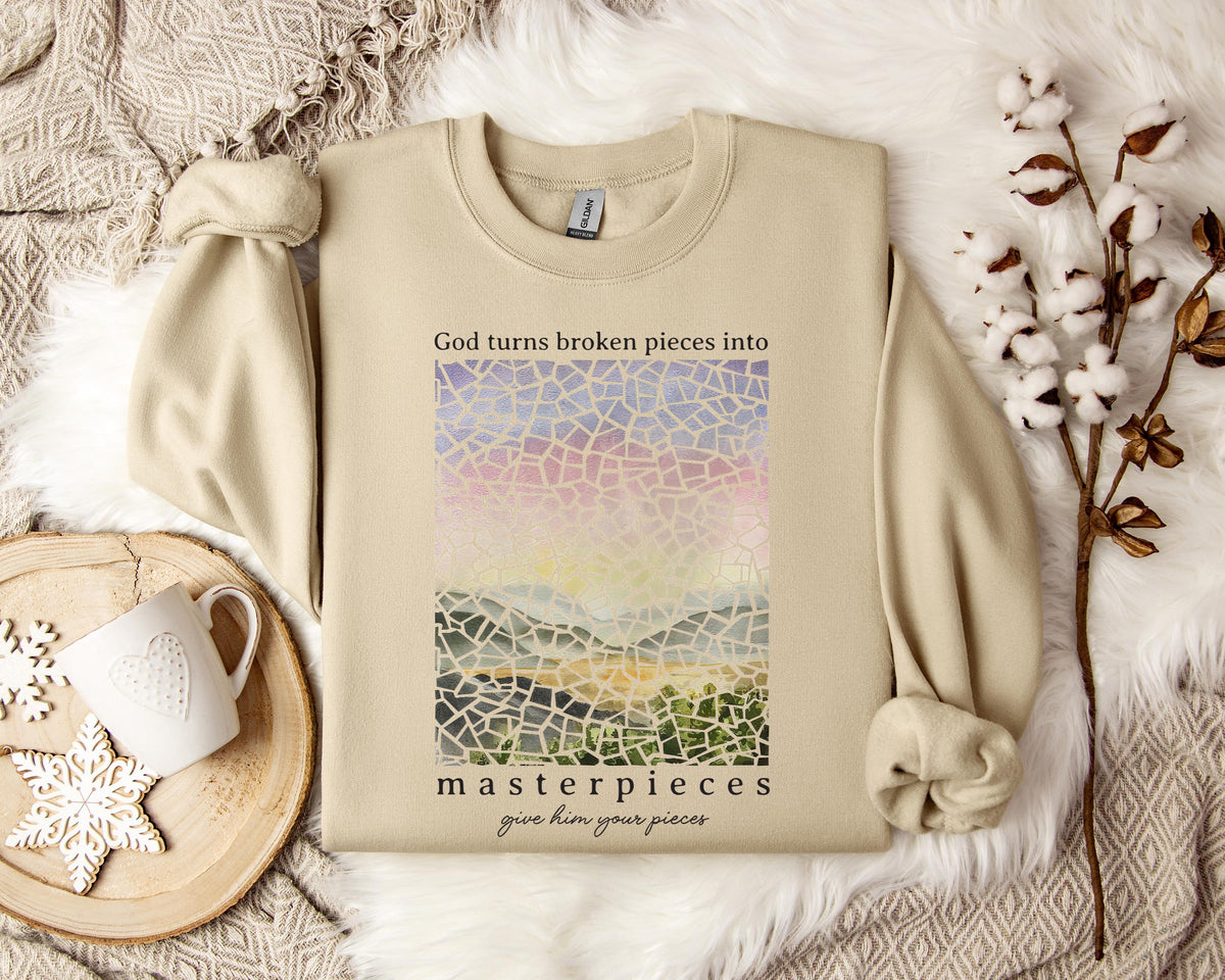 God Turn Broken Pieces Into Masterpieces Sweatshirt