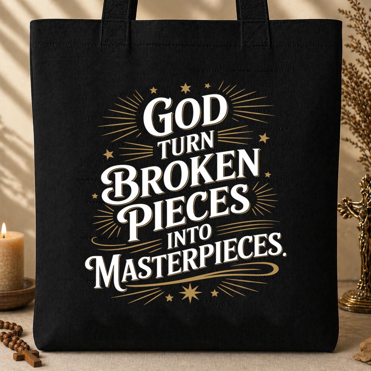God Turns Broken Pieces Into Masterpieces 15 Tote Bag