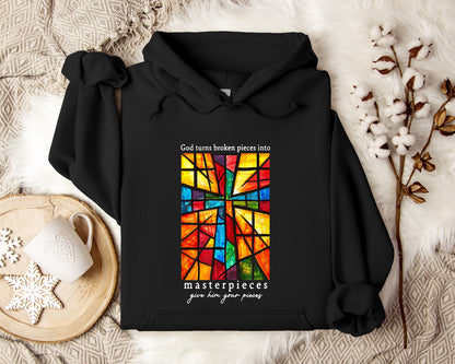 God Turns Broken Pieces Into Masterpieces Hoodie