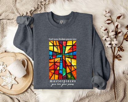 God Turns Broken Pieces Into Masterpieces Sweatshirt