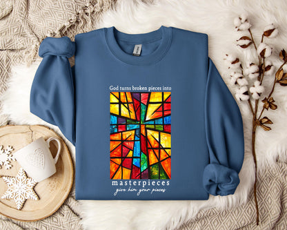 God Turns Broken Pieces Into Masterpieces Sweatshirt