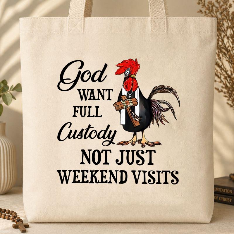God Want Full Custody Not Just Weekend Visits Tote Bag