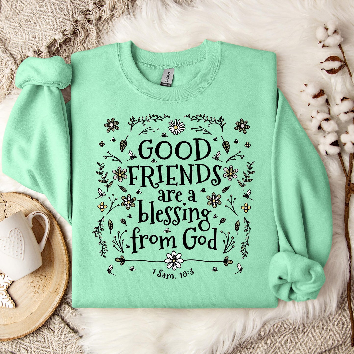 Good Friends Are A Blessing From God 1 Sam 18.3 Sweatshirt