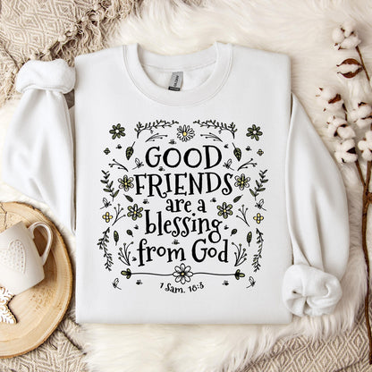 Good Friends Are A Blessing From God 1 Sam 18.3 Sweatshirt