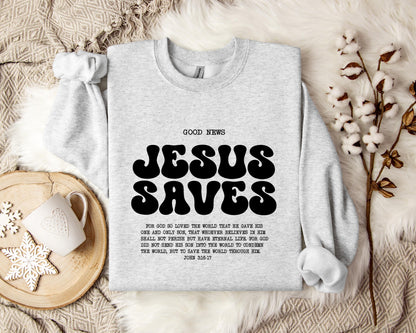 Good News Jesus Saves John 3.16-17 Sweatshirt