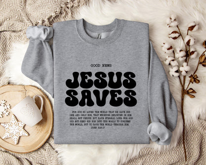 Good News Jesus Saves John 3.16-17 Sweatshirt