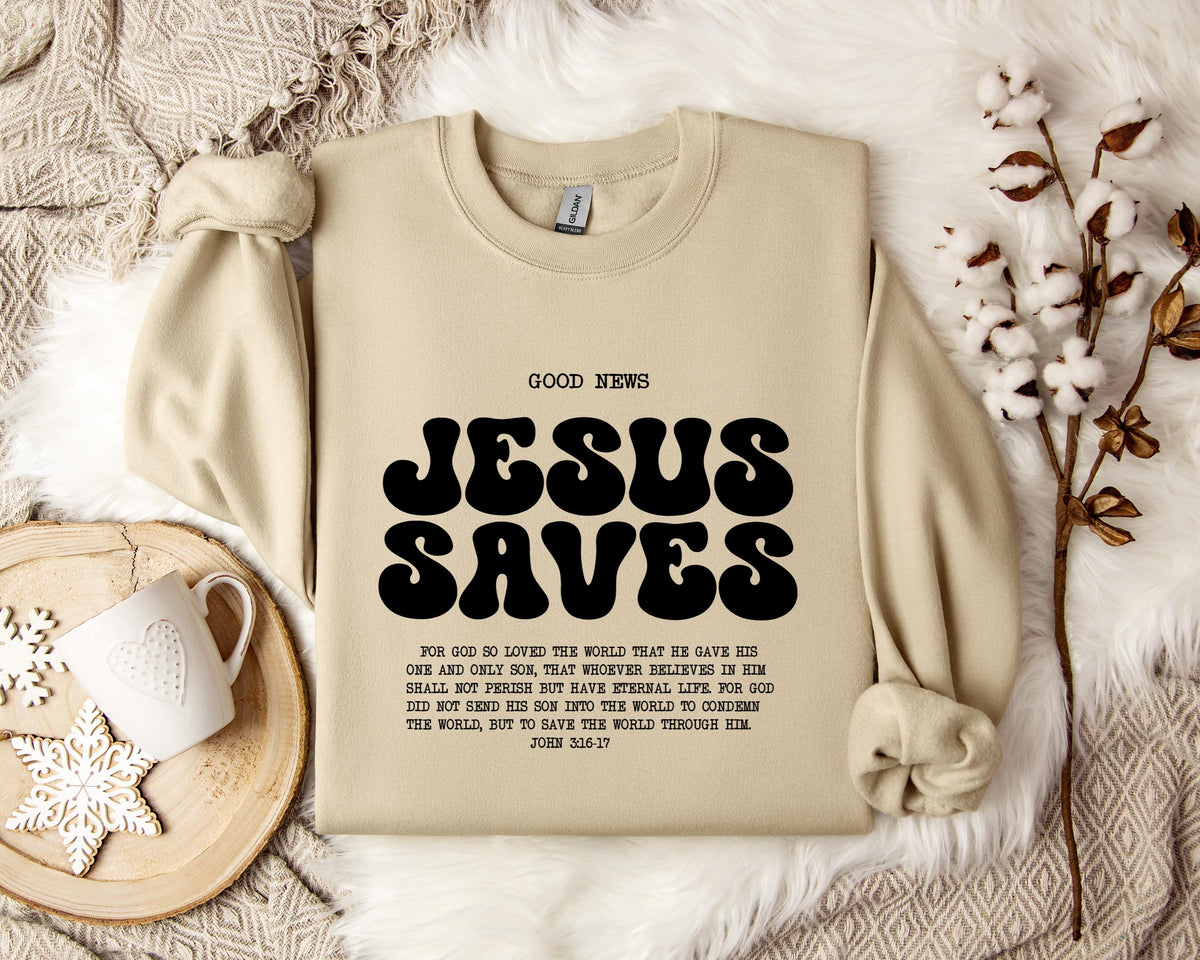 Good News Jesus Saves John 3.16-17 Sweatshirt