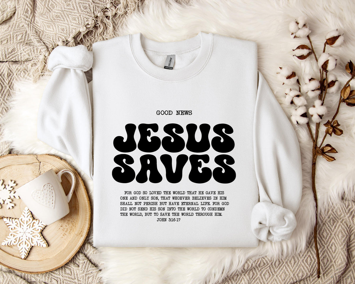 Good News Jesus Saves John 3.16-17 Sweatshirt