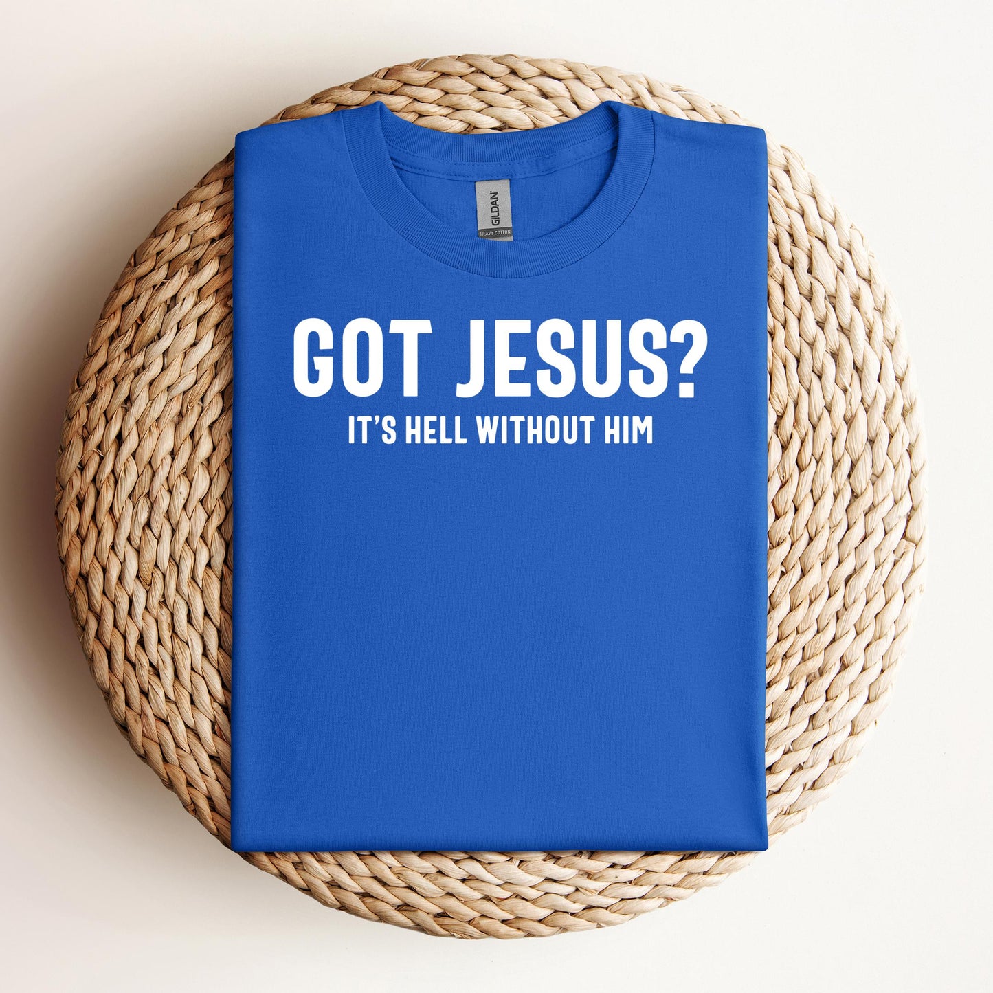Got Jesus It's Hell Without Him