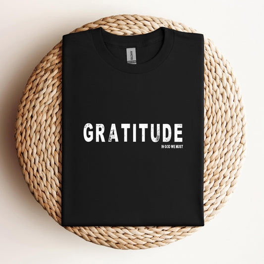 Gratitude In God We Must