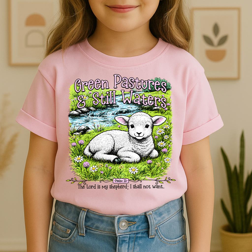 Green Pastures & Still Waters Psalm 23 The Lord Is My Shepherd I Shall Not Want 01