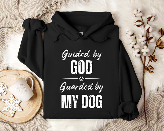 Guided By God Guarded By My Dog Hoodie