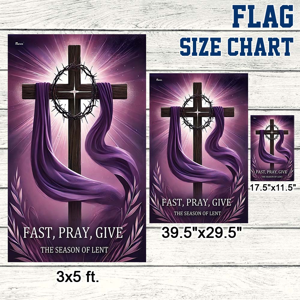 Christian Cross The Season of Lent Fast Pray Give Flag
