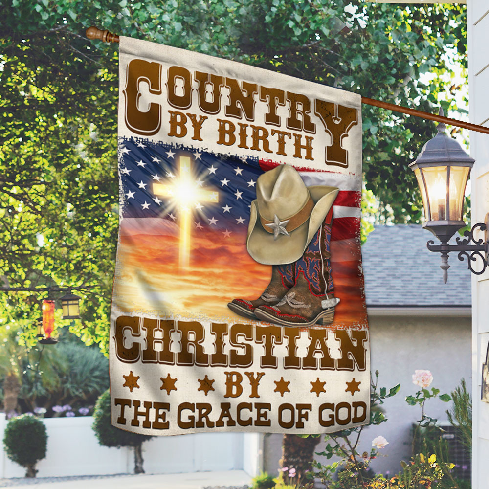 Cowboy Flag Country By Birth Christian By The Grace Of God