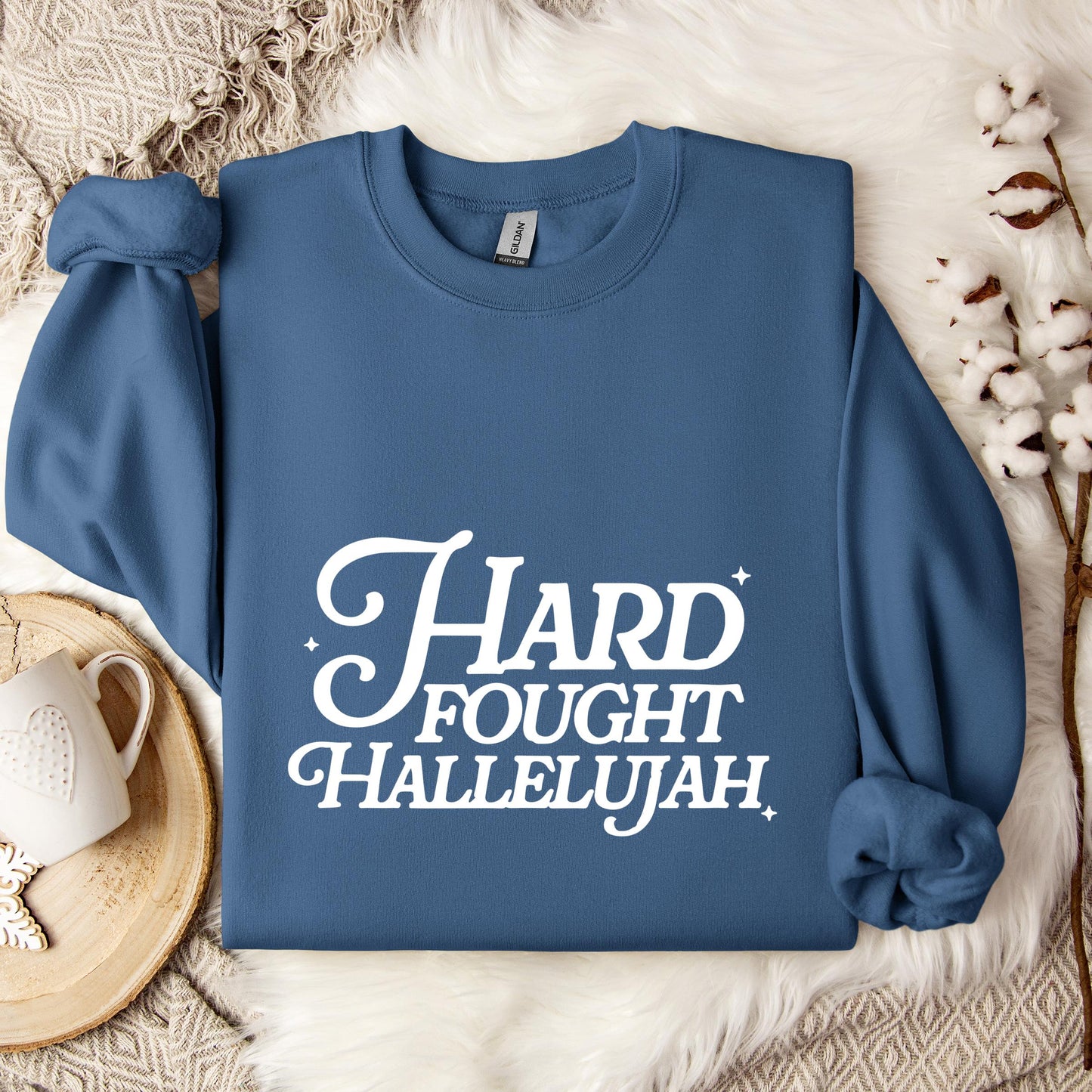 Hard Fought Hallelujah Sweatshirt