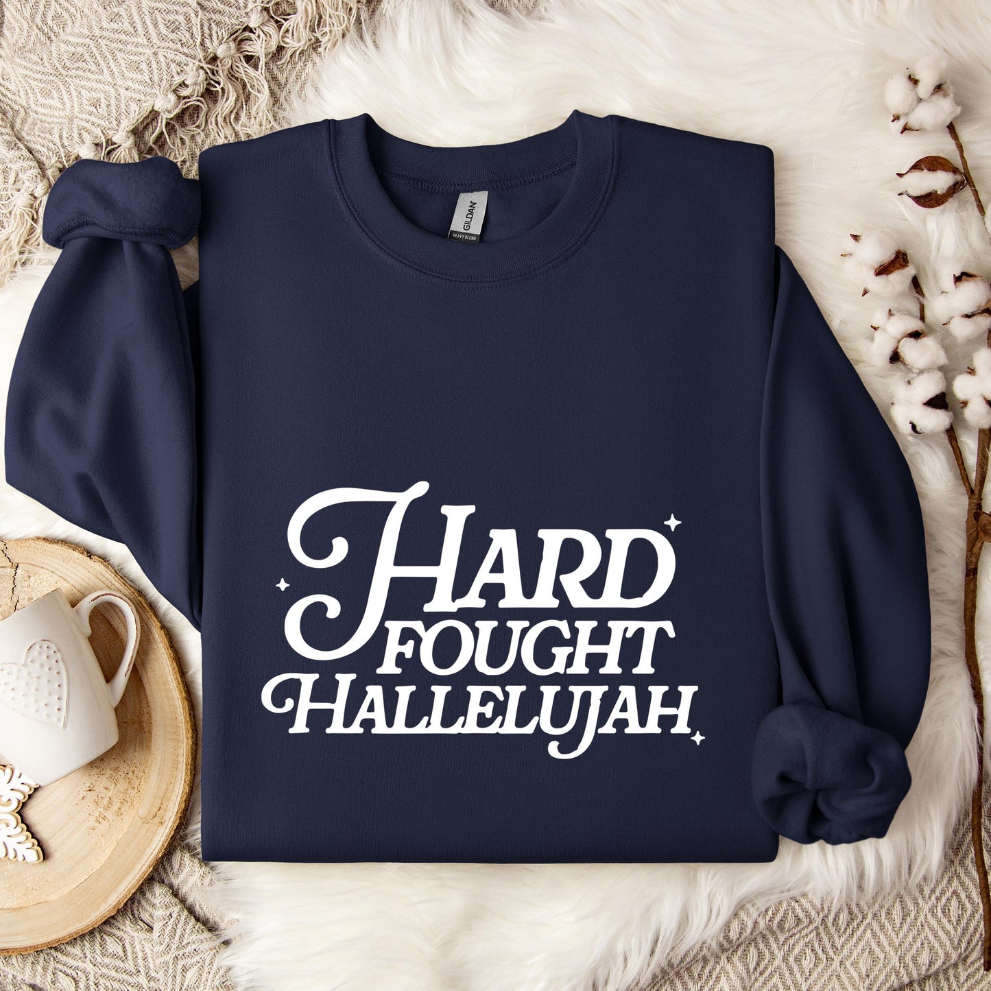 Hard Fought Hallelujah Sweatshirt