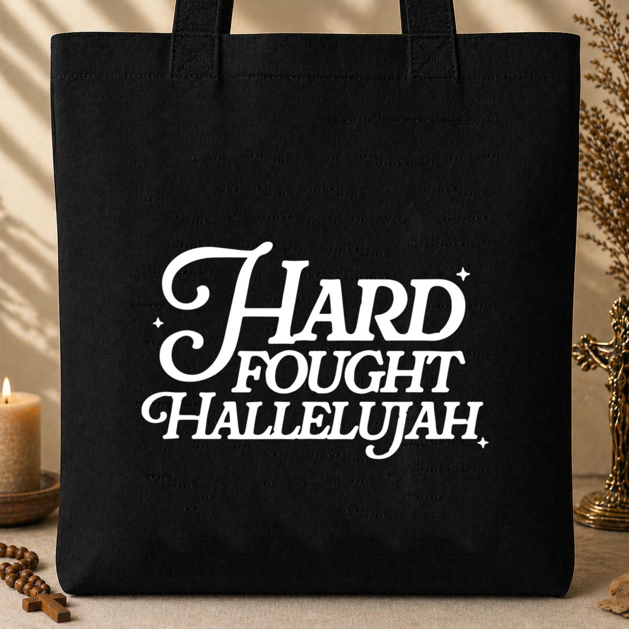 Hard Fought Hallelujah Tote Bag