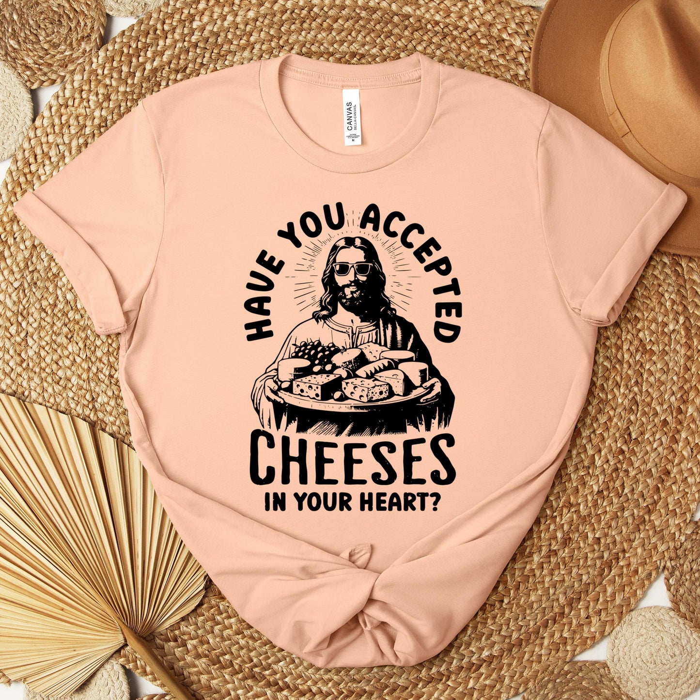 Have You Accepted Cheeses In Your Heart Premium T-shirt