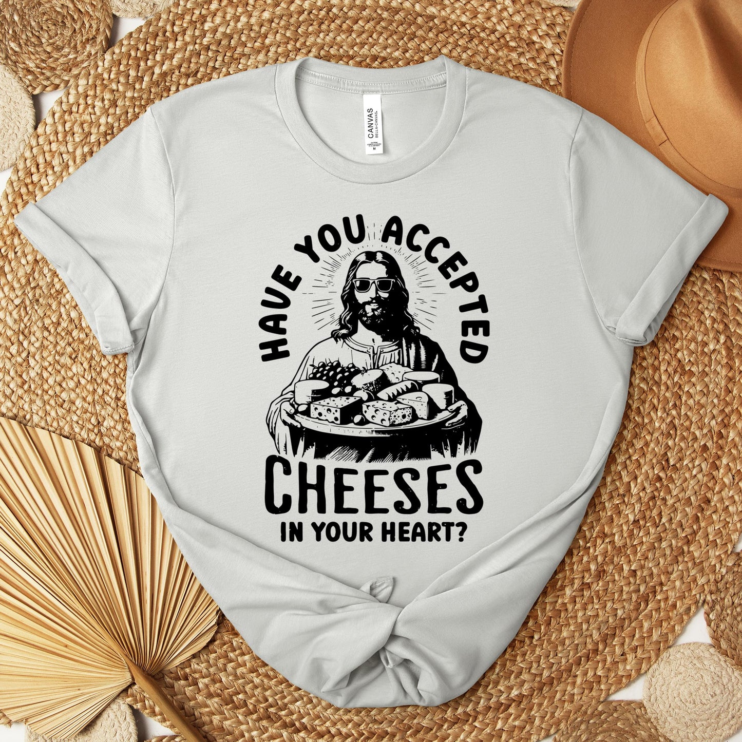 Have You Accepted Cheeses In Your Heart Premium T-shirt