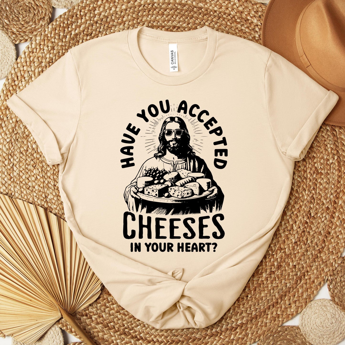 Have You Accepted Cheeses In Your Heart Premium T-shirt