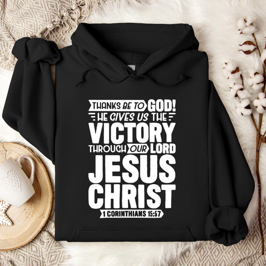He Gives Us The Victory Through Our Lord 1 Corinthians 15.57 Hoodie
