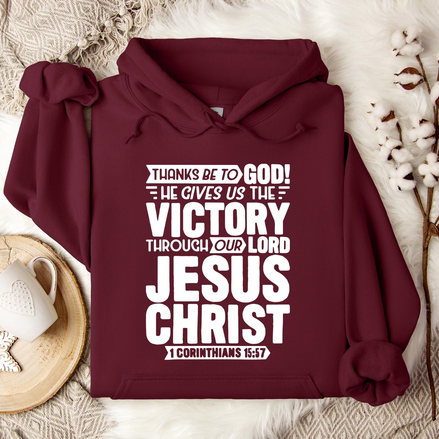 He Gives Us The Victory Through Our Lord 1 Corinthians 15.57 Hoodie
