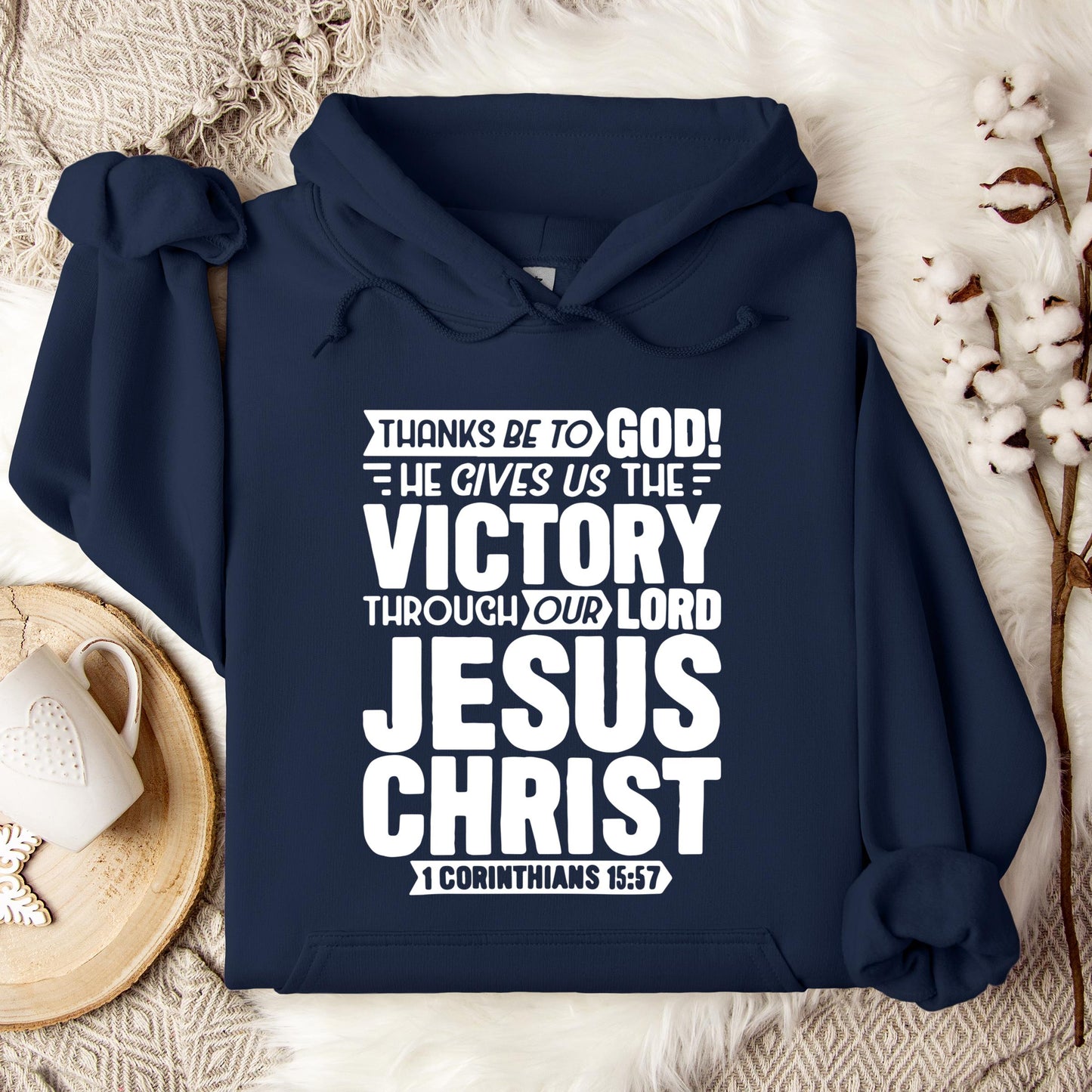 He Gives Us The Victory Through Our Lord 1 Corinthians 15.57 Hoodie