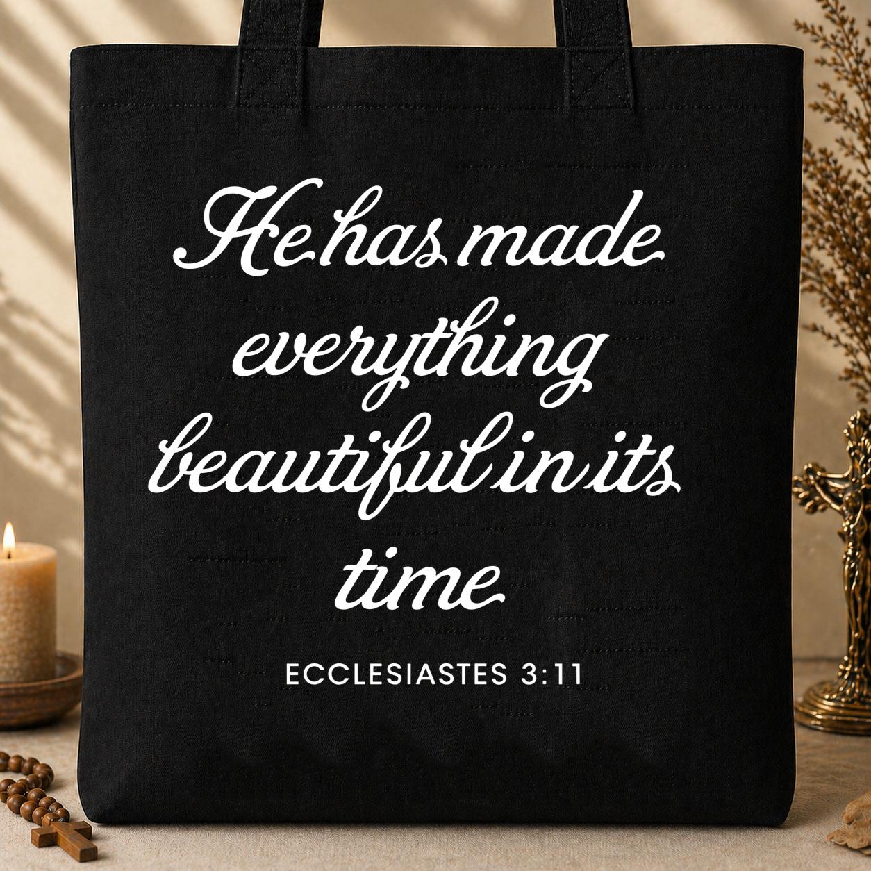 He Has Made Everything Beautiful In Its Time Ecclesiastes 3.11 04
