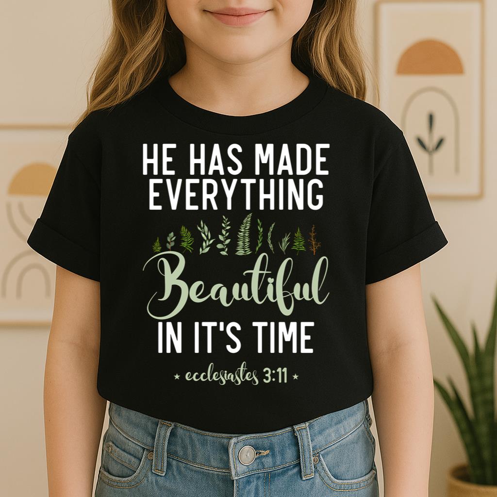 He Has Made Everything Beautiful In Its Time Ecclesiastes 3.11 08