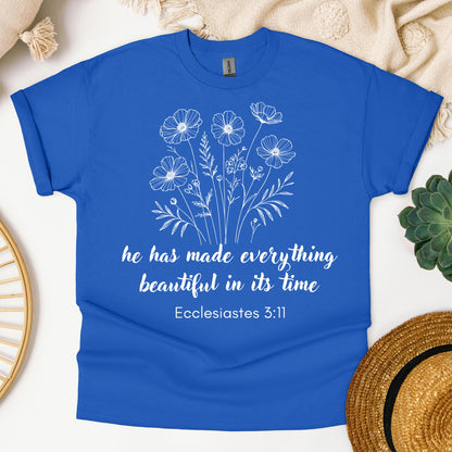 He Has Made Everything Beautiful In Its Time Ecclesiastes 3.11 11