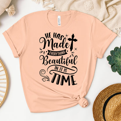 He Has Made Everything Beautiful In Its Time Ecclesiastes 3.11 12
